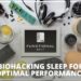 Biohacking Sleep for Optimal Recovery and Performance
