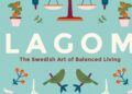 Lagom: The Swedish Secret to Balanced Living Goes Worldwide